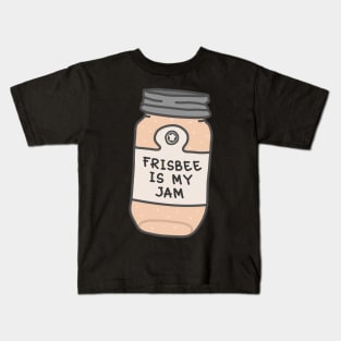 Frisbee Is My Jam Kids T-Shirt